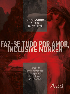 cover image of Faz-se Tudo por Amor, Inclusive Morrer